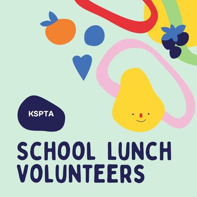 KSPTA School Lunch Volunteers Needed